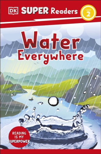 DK Super Readers Level 2 Water Everywhere DK Super Readers Level 2 Water Everywhere