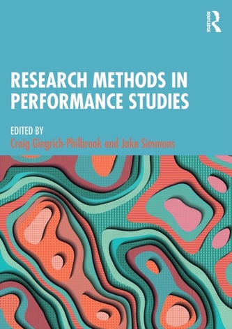 Research Methods in Performance Studies Research Methods in Performance Studies