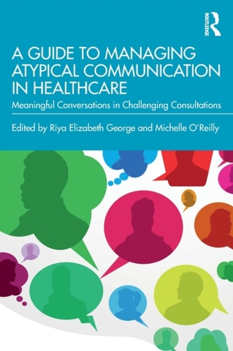 A Guide to Managing Atypical Communication in Healthcare A Guide to Managing Atypical Communication in Healthcare