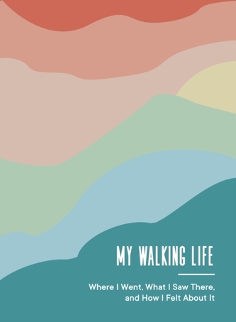My Walking Life My Walking Life
