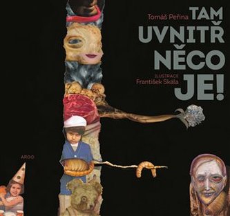 Tam uvnitř něco je !