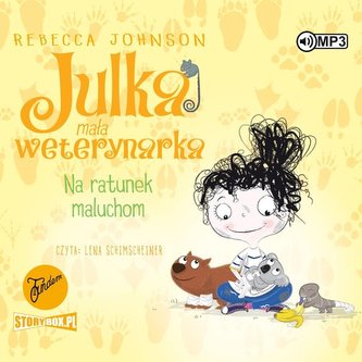 Julka mała weterynarka Tom 4 Na ratunek maluchom