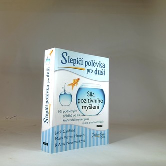 Slepičí polévka pro duši - síla pozitivního myšlení