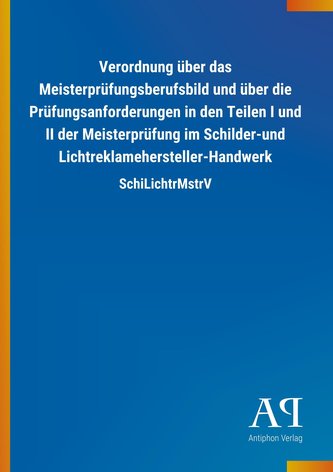Verordnung über das Meisterprüfungsberufsbild und über die Prüfungsanforderungen in den Teilen I und II der Meisterprüfung im Sc