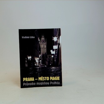 Praha - město magie: Průvodce magickou Prahou