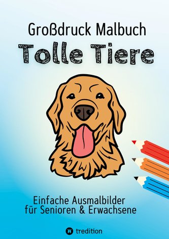 Malbuch für Senioren Großdruck Tolle Tiere Ausmalen für Erwachsene, Sehbehinderte
