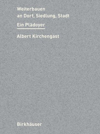 Weiterbauen an Dorf, Siedlung, Stadt