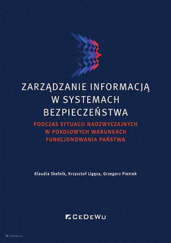 Zarządzanie informacją w systemach bezpieczeństwa podczas sytuacji nadzwyczajnych w pokojowych warunkach