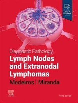 Diagnostic Pathology: Lymph Nodes and Extranodal Lymphomas ,
