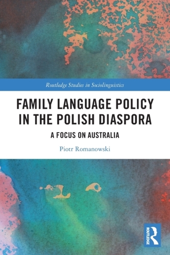 Family Language Policy in the Polish Diaspora Family Language Policy in the Polish Diaspora