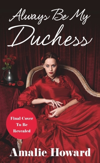 Always Be My Duchess Always Be My Duchess
