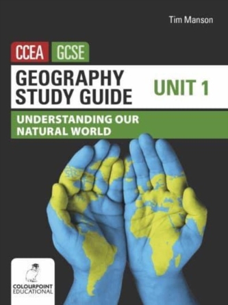Geography Study Guide for CCEA GCSE Unit 1 Geography Study Guide for CCEA GCSE Unit 1