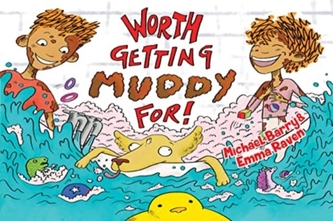 Worth Getting Muddy For! Worth Getting Muddy For!