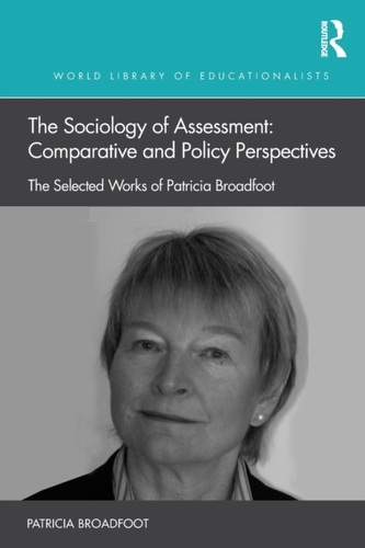 The Sociology of Assessment: Comparative and Policy Perspectives The Sociology of Assessment: Comparative and Policy Perspectives