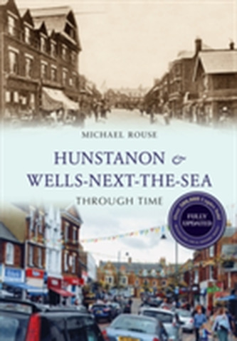 Hunstanton & Wells-Next-the-Sea Through Time Revised Edition