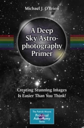 A Deep Sky Astrophotography Primer