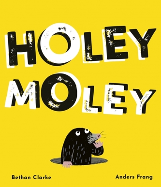 Holey Moley Holey Moley