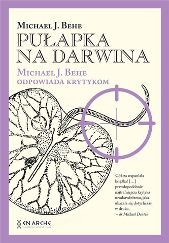 Pułapka na Darwina. Michael J. Behe odpowiada.. BR Pułapka na Darwina. Michael J. Behe odpowiada.. BR