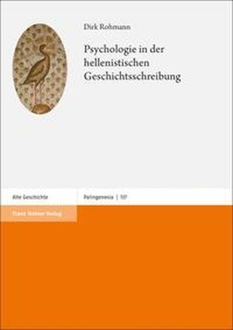 Psychologie in der hellenistischen Geschichtsschreibung Psychologie in der hellenistischen Geschichtsschreibung
