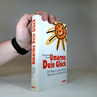 Umarme Dein Glück