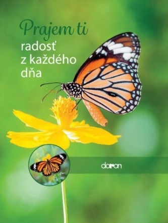 Prajem ti radosť z každého dňa