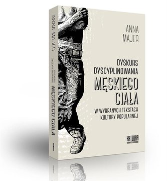 Dyskurs dyscyplinowania męskiego ciała... Dyskurs dyscyplinowania męskiego ciała...