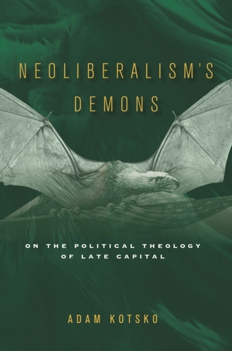 Neoliberalism's Demons Neoliberalism's Demons