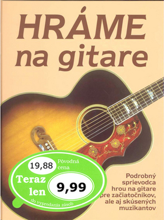 Hráme na gitare : základy hry na rockovej, folkovej a klasickej gitare (, 2009)