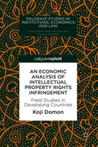 An Economic Analysis of Intellectual Property Rights Infringement An Economic Analysis of Intellectual Property Rights Infringement