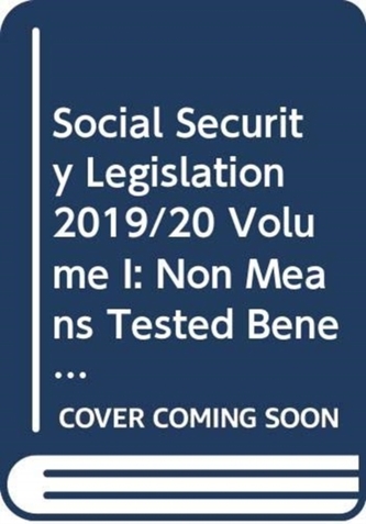 Social Security Legislation 2019/20 Volume I