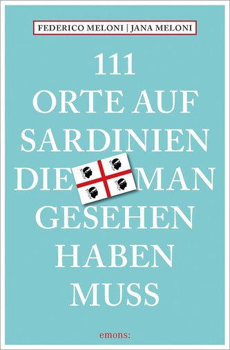 111 Orte auf Sardinien, die man gesehen haben muss