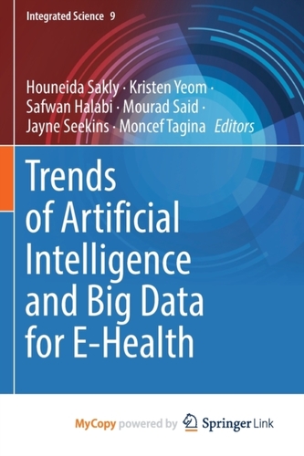 Trends of Artificial Intelligence and Big Data for E-Health