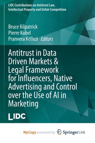Antitrust in Data Driven Markets & Legal Framework for Influencers, Native Advertising and Control over the Use of AI in