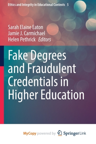 Fake Degrees and Fraudulent Credentials in Higher Education