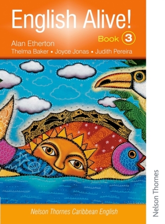 English Alive!: Book 3 Nelson Thornes Caribbean English English Alive!: Book 3 Nelson Thornes Caribbean English