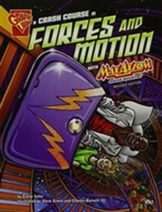 A Crash Course in Forces and Motion with Max Axiom, Super Scientist (Graphic Science)