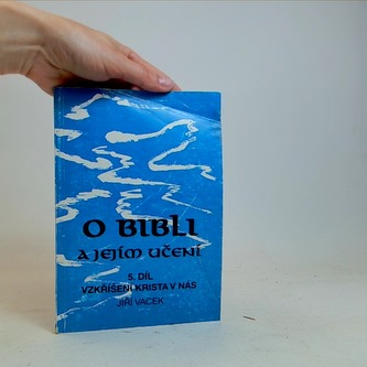 O bibli a jejím učení 5.díl vzkříšení Krista v nás