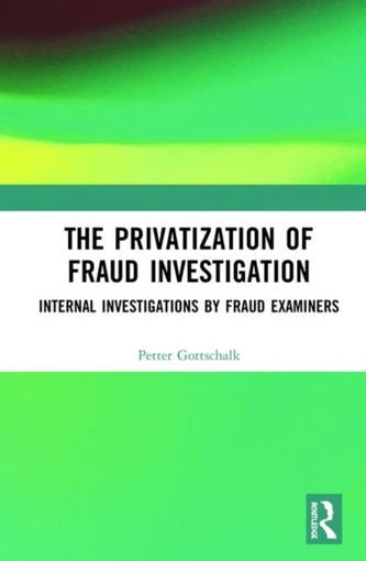 The Privatization of Fraud Investigation