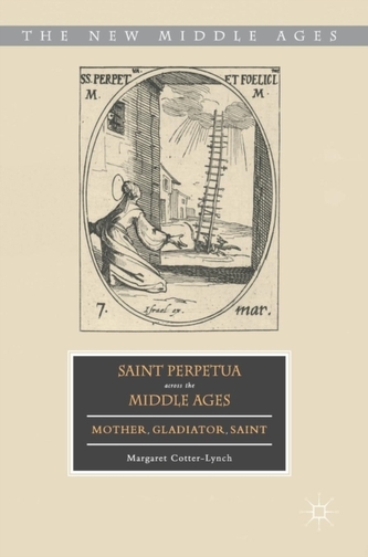 Saint Perpetua across the Middle Ages Saint Perpetua across the Middle Ages