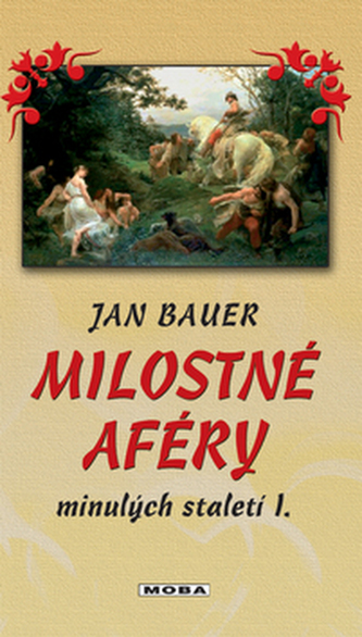 Milostné aféry minulých staletí (Jan Bauer, 2007)