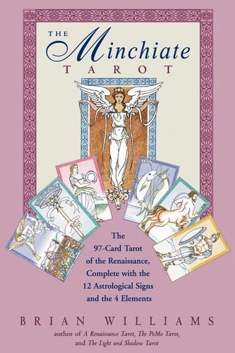 The Minchiate Tarot: The 97-Card Tarot of the Renaissance Complete with the 12 Astrological Signs and the 4 Elements [With Tarot