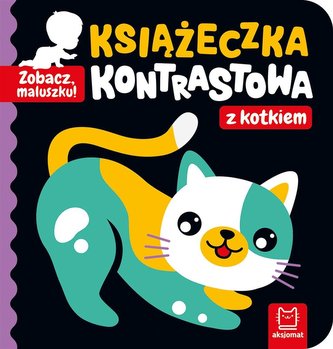 Zobacz, maluszku! Książeczka kontrastowa z kotkiem Zobacz, maluszku! Książeczka kontrastowa z kotkiem
