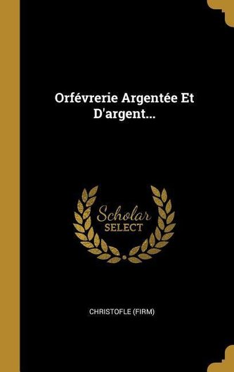 Orfévrerie Argentée Et D'argent...
