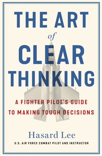 The Art of Clear Thinking The Art of Clear Thinking