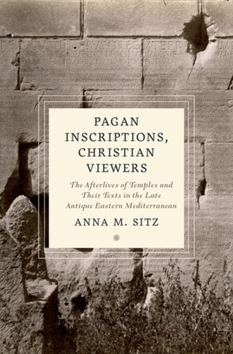 Pagan Inscriptions, Christian Viewers Pagan Inscriptions, Christian Viewers