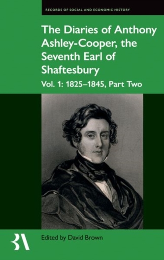 The Diaries of Anthony Ashley-Cooper, the Seventh Earl of Shaftesbury The Diaries of Anthony Ashley-Cooper, the Seventh Earl of Shaftesbury