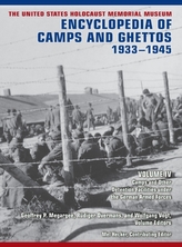 The United States Holocaust Memorial Museum Encyclopedia of Camps and Ghettos, 1933-1945, Volume IV