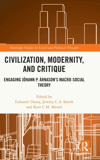 Civilization, Modernity, and Critique Civilization, Modernity, and Critique