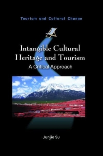 Intangible Cultural Heritage and Tourism in China Intangible Cultural Heritage and Tourism in China