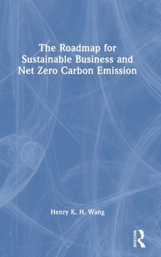 The Roadmap for Sustainable Business and Net Zero Carbon Emission The Roadmap for Sustainable Business and Net Zero Carbon Emission